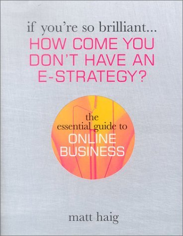Book cover of How Come You Don't Have and E-Strategy by Matt Haig Book cover of How Come You Don't Have and E-Strategy by Matt Haig